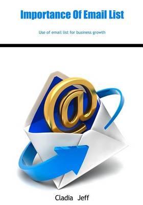 Importance of Email List: Use of Email List for Business Growth