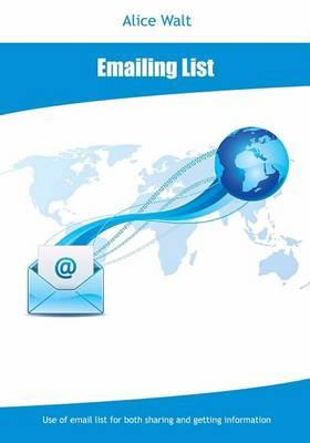 Emailing List: Use of Email List for Both Sharing and Getting Information