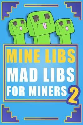 Mine Libs 2: Mad Libs for Miners