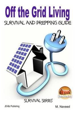 Off the Grid Living - Survival and Prepping Guide