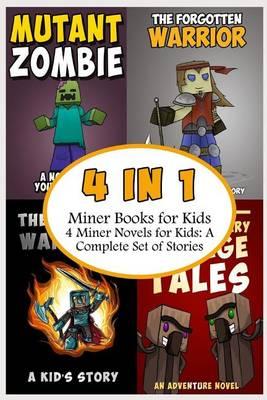 Miner Books for Kids: 4 Miner Novels for Kids: A Complete Set of Stories