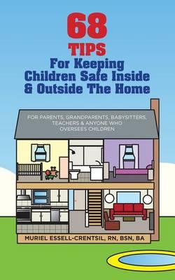 68 Tips for Keeping Children Safe Inside & Outside the Home