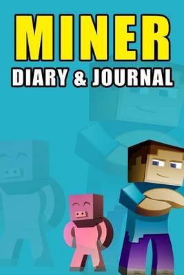 Miner Diary & Journal: Steve Edition