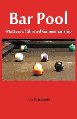 Bar Pool: Matters of Shrewd Gamesmanship