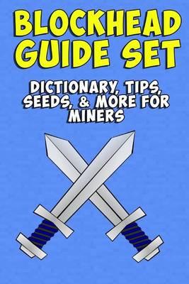 Blockhead Guide Set: Dictionary, Tips, Seeds, & More for Miners