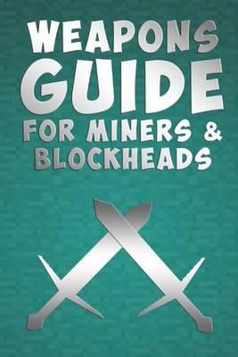 Weapons Guide for Miners and Blockheads: Crafting Recipes & More