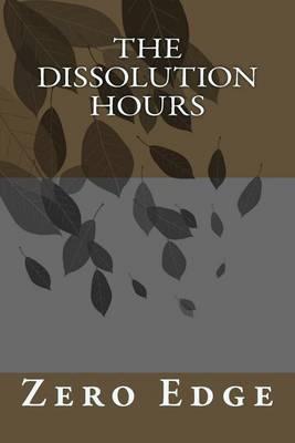 The Dissolution Hours