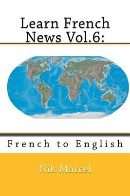 Learn French News Vol.6: French to English