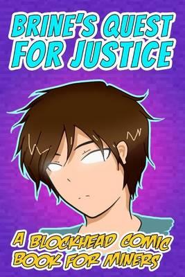 Brine's Quest for Justice: A Blockhead Comic Book for Miners