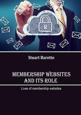 Membership Websites and Its Role: Lives of Membership Websites