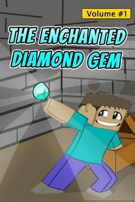 The Enchanted Diamond Gem: A Comic Book Based on Minecraft (Unofficial)