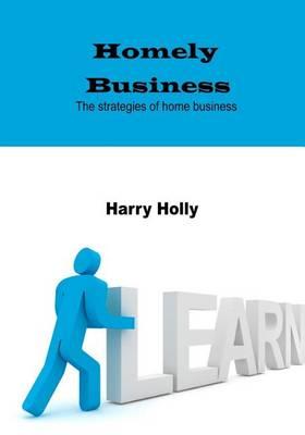 Homely Business: The Strategies of Home Business