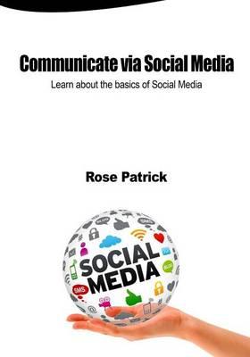 Communicate Via Social Media: Learn about the Basics of Social Media
