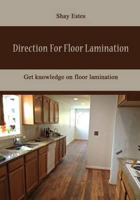 Direction for Floor Lamination: Get Knowledge on Floor Lamination