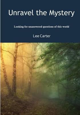 Unravel the Mystery: Looking for Unanswered Questions of This World