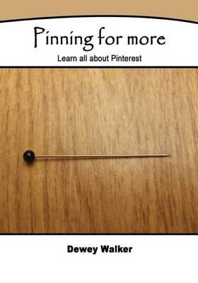 Pinning for More: Learn All about Pinterest