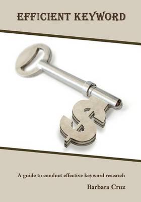 Efficient Keyword: A Guide to Conduct Effective Keyword Research