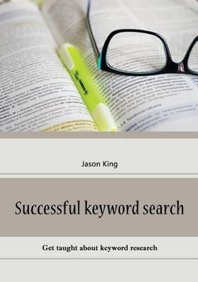 Successful Keyword Search: Get Taught about Keyword Research