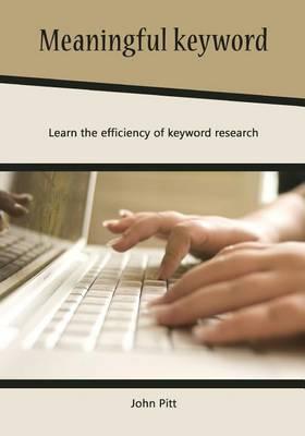 Meaningful Keyword: Learn the Efficiency of Keyword Research
