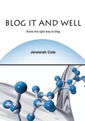 Blog It and Well: Know the Right Way to Blog