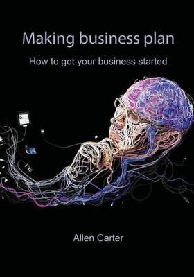 Making Business Plan: How to Get Your Business Started