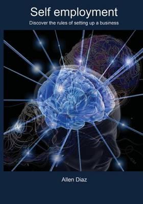 Self Employment: Discover the Rules of Setting Up a Business