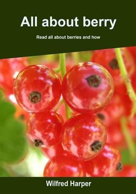 All about Berry: Read All about Berries and How