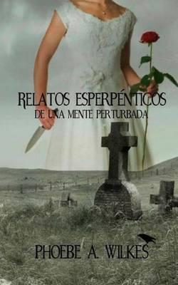 Relatos esperpenticos: de una mente perturbada