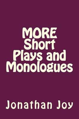 More Short Plays and Monologues