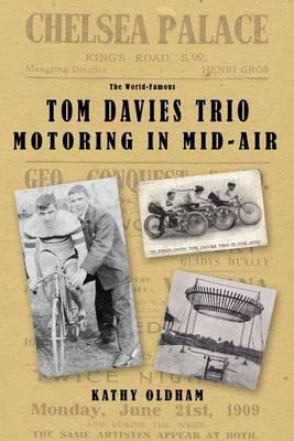 Tom Davies Trio Motoring in Mid Air: The Story of a British Variety and Vaudeville Act