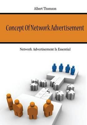 Concept of Network Advertisement: Network Advertisement Is Essential