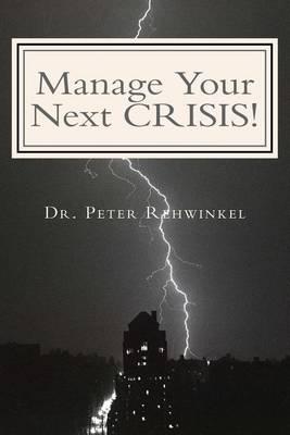 Manage Your Next CRISIS!: A Must for Cities and Industries