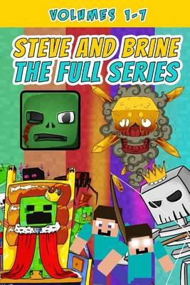 Steve and Brine the Full Series: A Blockhead Comic Book for Miners (Unofficial/Based on Minecraft)