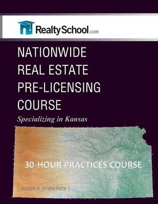 Nationwide Real Estate Pre-Licensing Course: Specializing in Kansas: 30-Hour Practices Course