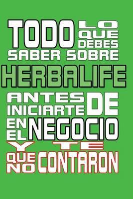 Todo lo que debes saber sobre Herbalife: Antes de iniciarte en el negocio y que no te contaron