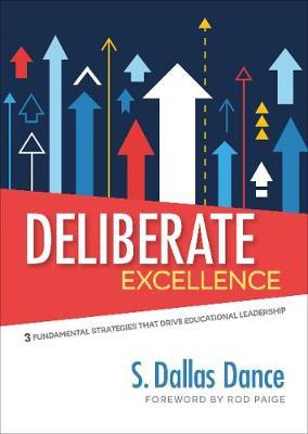 Deliberate Excellence: Three Fundamental Strategies That Drive Educational Leadership