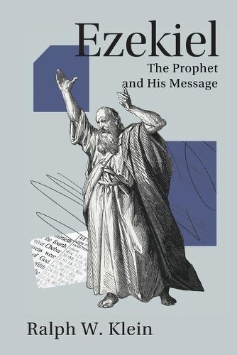 Ezekiel: The Prophet and His Message