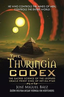 The Thüringia Codex: The Sacred Science of the Leopard Oracle Priest King of Het-Ka-Ptah