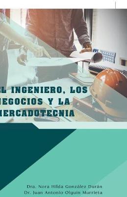 El Ingeniero, Los Negocios Y La Mercadotecnia