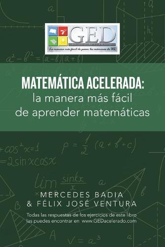 Matemática Acelerada: La Manera Más Fácil De Aprender Matemáticas