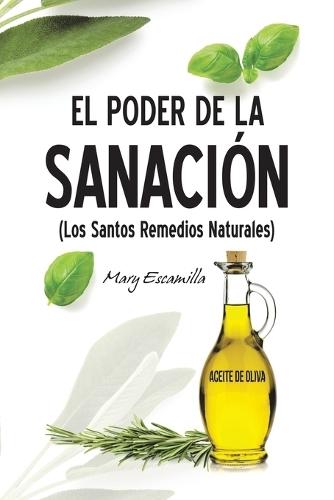 El Poder de la Sanación: (Los Santos Remedios Naturales)