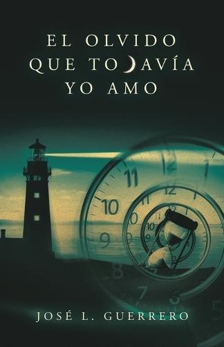 El olvido que todavía yo amo
