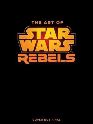 The Art Of Star Wars Rebels Limited Edition