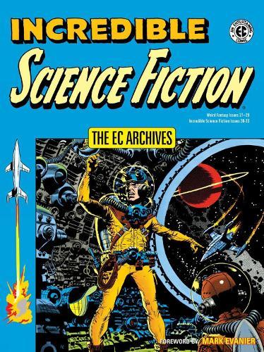 The EC Archives: Incredible Science Fiction