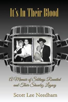 It's in Their Blood: A Memoir of Siblings Reunited and Their Showbiz Legacy