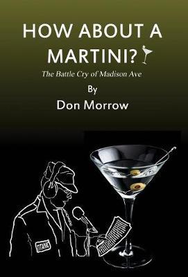 How about a Martini?: The Battle Cry of Madison Ave