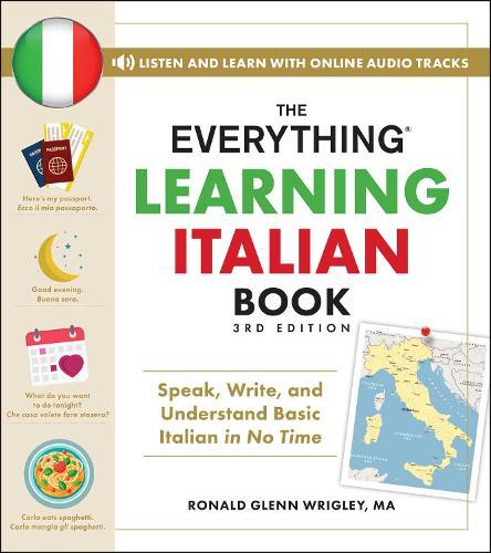 The Everything Learning Italian Book, 3rd Edition: Speak, Write, and Understand Basic Italian in No Time