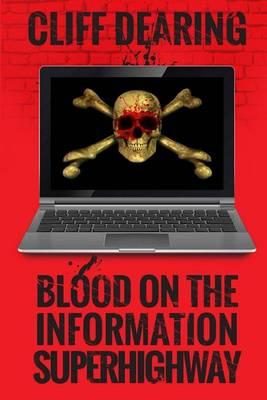 Blood on the Information Superhighway
