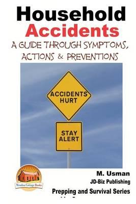 Household Accidents - A Guide through Symptoms, Actions & Preventions
