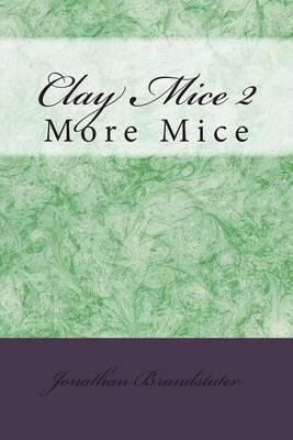 Clay Mice 2: More Mice